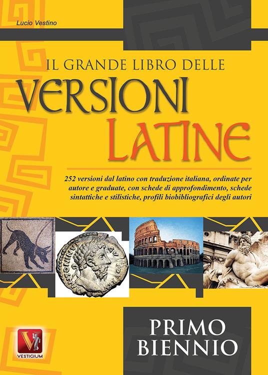Il grande libro delle versioni latine. Testo latino a fronte. Per il primo biennio - Lucio Vestino - copertina