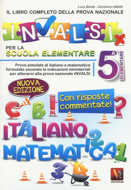 Il libro completo della prova INVALSI per la 5ª elementare - Luca Breda,Domenico Milletti - copertina