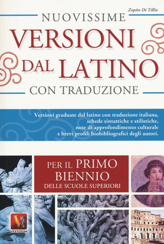 Nuovissime versioni dal latino. Versioni graduate dal latino con traduzione italiana e schede didattiche. Per il 1° biennio delle Scuole superiori - Zopito Di Tillio - copertina