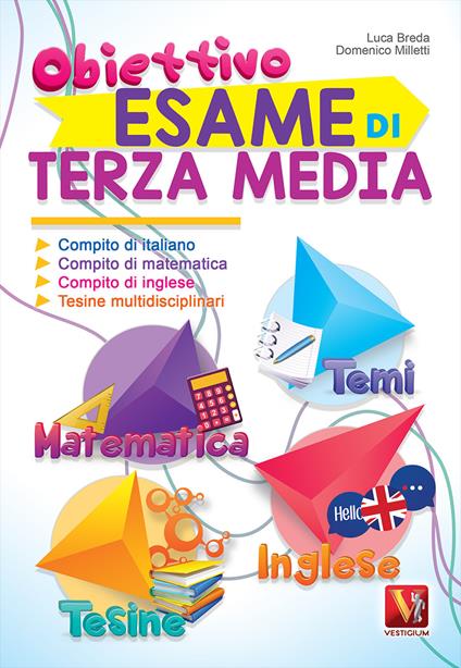 Obiettivo esame di terza media. Compito di italiano, matematica, inglese e tesine multidisciplinari - Luca Breda,Domenico Milletti - copertina