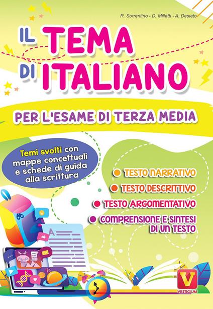 Il tema di italiano per l'esame di terza media. Temi svolti con mappe concettuali e schede di guida alla scrittura - Regina Sorrentino,Domenico Milletti,Alessia Desiato - copertina