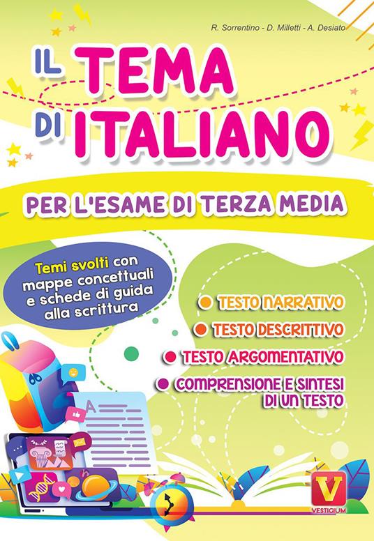 Il tema di italiano per l'esame di terza media. Temi svolti con mappe concettuali e schede di guida alla scrittura - Regina Sorrentino,Domenico Milletti,Alessia Desiato - copertina