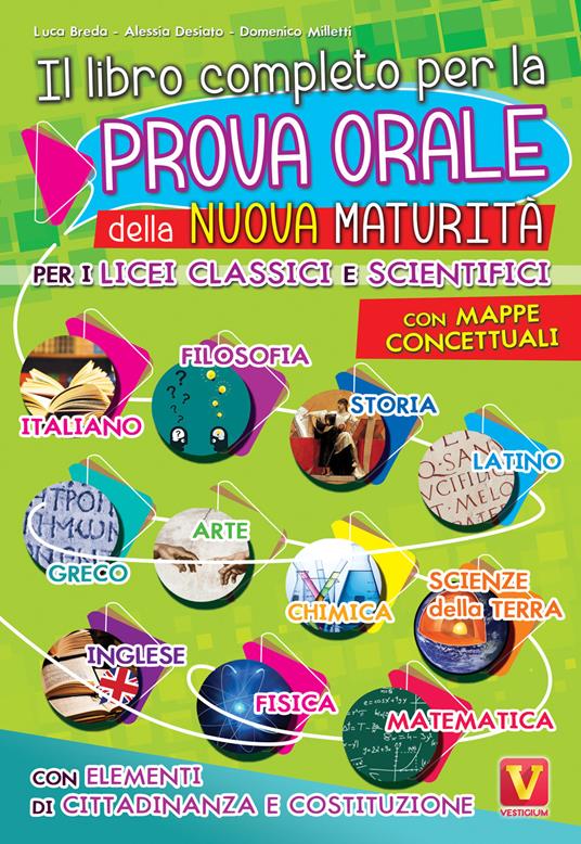 Il libro completo per la prova orale della nuova Maturità. Per i Licei classici e scientifici. Con mappe concettuali. Con elementi di cittadinanza e costituzione - Luca Breda,Alessia Desiato,Domenico Milletti - copertina