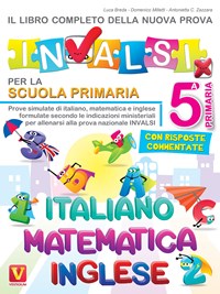 Il libro completo della nuova prova INVALSI per la scuola elementare. 5ª  elementare. Italiano, matematica e inglese. Nuova ediz. - Luca Breda -  Domenico Milletti - - Libro - Vestigium 