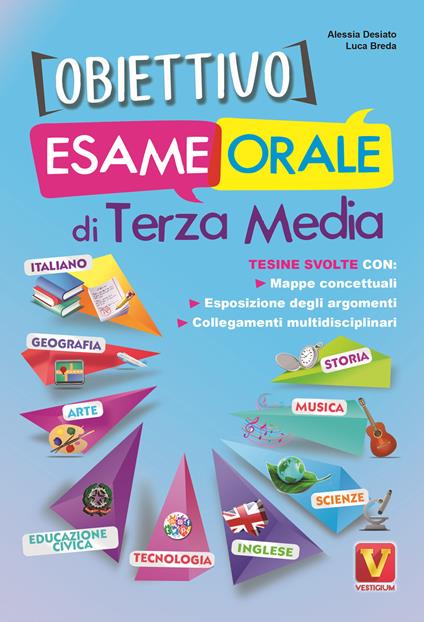 Obiettivo esame orale di terza media. Tesine svolte con mappe concettuali, esposizione degli argomenti, collegamenti multidisciplinari - Luca Breda,Alessia Desiato - copertina