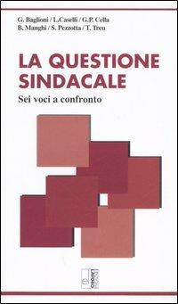 La questione sindacale. Sei voci a confronto - copertina