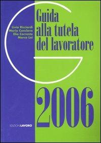 Guida alla tutela del lavoratore 2006 - copertina