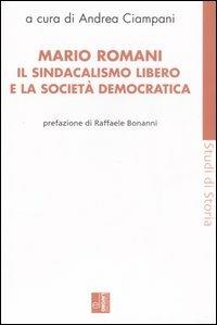 Mario Romani. Il sindacalismo libero e la società democratica - copertina