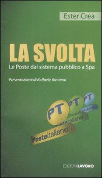 La svolta. Le Poste dal sistema pubblico a Spa - Ester Crea - copertina