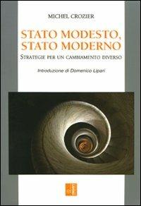 Stato modesto, stato moderno. Strategie per un cambiamento diverso - Michel Crozier - copertina