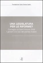 Una legislatura per le riforme? Convegno di Saint-Vincent 2008. I giovani e le voci del pianeta malato