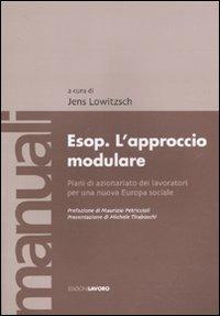 Esop. L'approccio modulare. Piani di azionariato dei lavoratori per una nuova Europa sociale - copertina