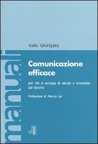 Comunicazione efficace per chi si occupa di salute e sicurezza sul lavoro - Italo Ghirigato - copertina