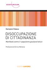 Disoccupazione di cittadinanza. Manifesto contro il «populismo giuslavoristico»