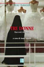 Tre donne. Racconti dall'Iran