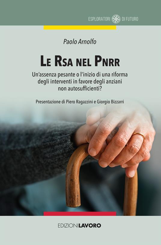 Le RSA nel PNRR. Un'assenza pesante o l'inizio di una riforma degli interventi in favore degli anziani non autosufficienti? - Paolo Arnolfo - copertina