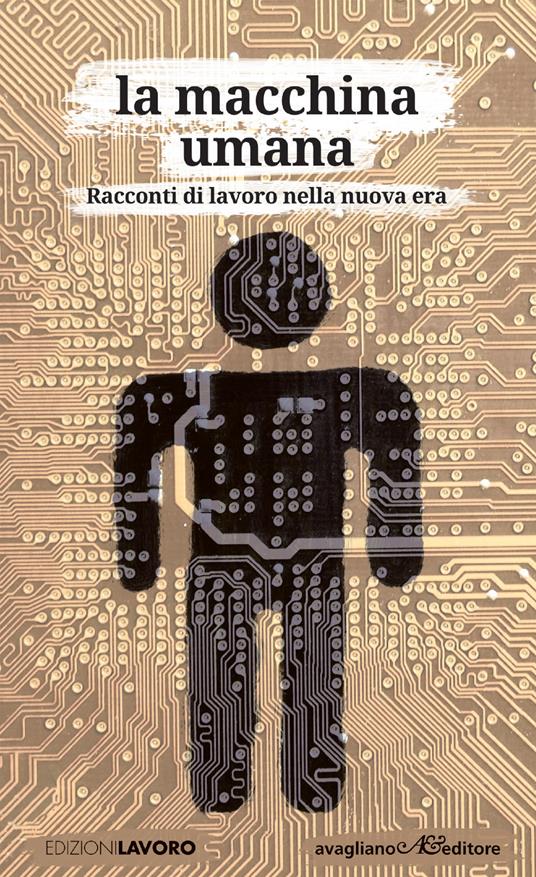 La macchina umana. Racconti di lavoro nella nuova era - copertina