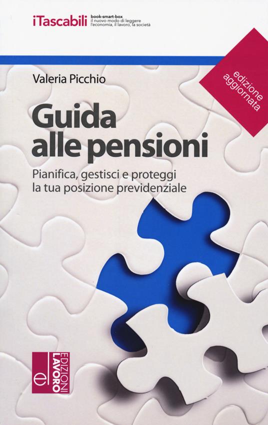 Guida alle pensioni. Pianifica, gestisci e proteggi la tua posizione previdenziale. Nuova ediz. - Valeria Picchio - copertina