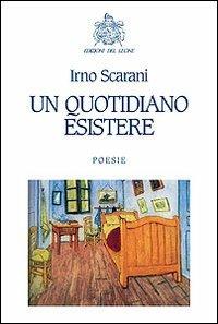 Un quotidiano esistere - Irno Scarani - copertina