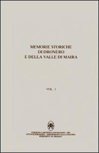 Memorie storiche di Dronero e della valle di Maira - Giuseppe M. Di San Giovanni - copertina