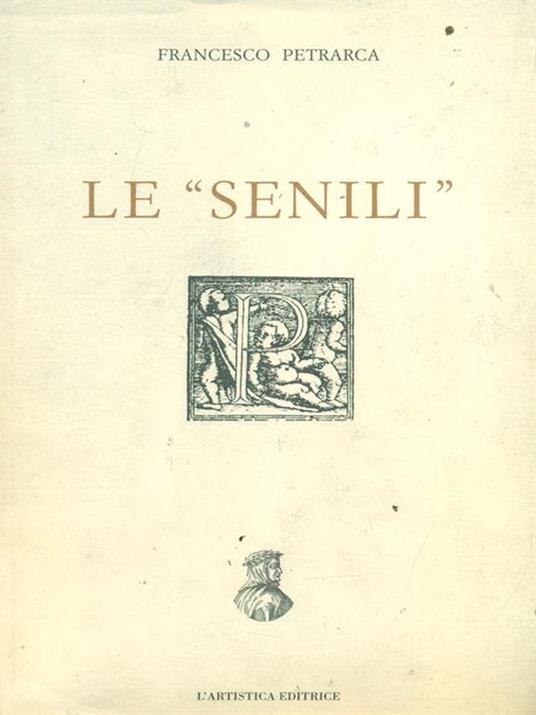 Le «senili» - Francesco Petrarca - 4