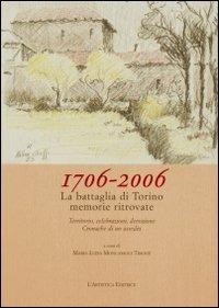 1706-2006. La battaglia di Torino. Memorie ritrovate - copertina