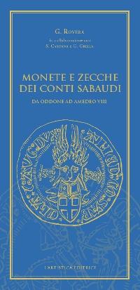 Monete e zecche dei conti sabaudi. Da Oddone ad Amedeo VIII - Giuseppe Rovera - copertina