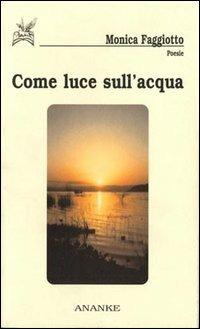 Come luce sull'acqua - Monica Faggiotto - copertina