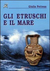 Gli etruschi e il mare - Giulia Pettena - copertina