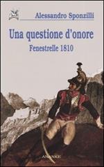 Una questione d'onore. Fenestrelle 1810