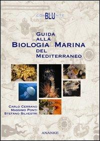 Guida alla biologia marina del Mediterraneo - Carlo Cerrano,Massimo Ponti,Stefano Silvestri - copertina