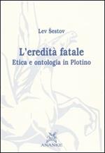 L' eredità fatale. Etica e ontologia in Plotino