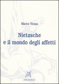 Nietzsche e il mondo degli affetti - Marco Vozza - copertina