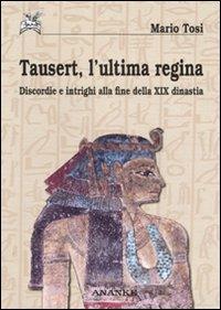 Tausert, l'ultima regina. Discordie e intrighi alla fine della XIX dinastia - Mario Tosi - copertina