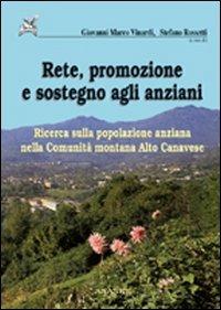 Rete, promozione e sostegno degli anziani. Ricerca sulla popolazione anziana nella Comunità montana Alto Canavese - copertina