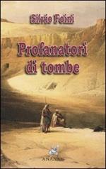 Profanatori di tombe