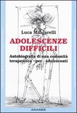 Adolescenze difficili. Autobiografia di una comunità terapeutica per adolescenti