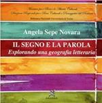 Il segno e la parola. Esplorando una geografia letteraria