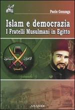 Islam e democrazia. I fratelli musulmani in Egitto