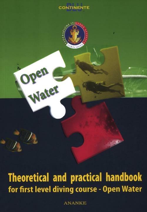 Open water. Theoretical and practical handbook for first level diving course - copertina