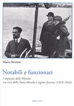 Notabili e funzionari. I deputati delle Marche tra crisi dello Stato liberale e regime fascista (1919-1943)