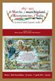 Le Marche, i marchigiani, il Risorgimento, l'Italia 1815-1915. La storia, le cronache, le passioni, i sacrifici