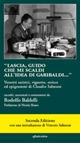 Lascia Guido che mi scaldi di Garibaldi. Versetti satirici, vignette, strisce ed epigrammi di Claudio Salmoni - Rodolfo Baldelli - copertina