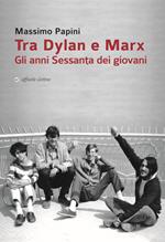 Tra Dylan e Marx. Gli anni Sessanta dei giovani