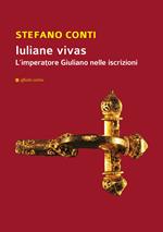 Iuliane vivas. L'imperatore Giuliano nelle iscrizioni