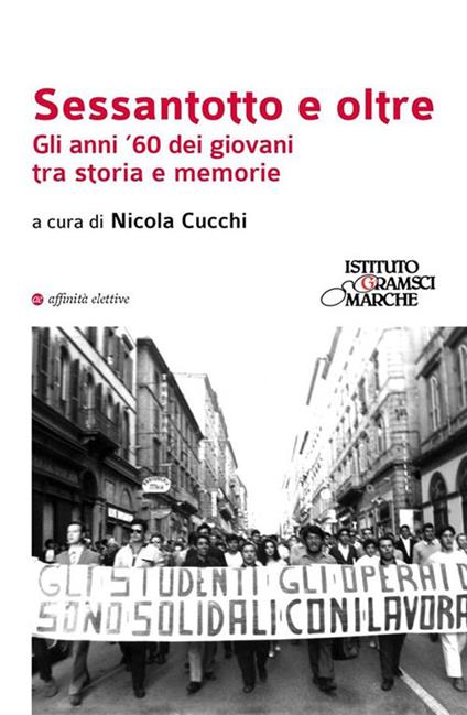 Sessantotto e oltre. Gli anni '60 dei giovani tra storia e memorie - Nicola Cucchi - ebook