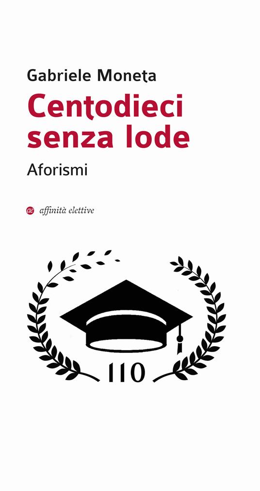 Centodieci senza lode - Gabriele Moneta - copertina