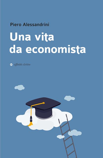 Una vita da economista - Piero Alessandrini - copertina