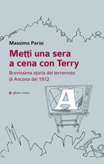 Metti una sera a cena con Terry. Brevissima storia del terremoto di Ancona del 1972