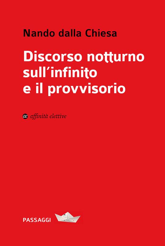 Discorso notturno sull'infinito e il provvisorio - Nando Dalla Chiesa - copertina